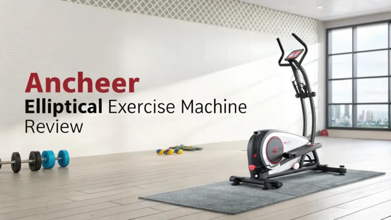ANCHEER Elliptical Exercise Machine Review: Your Ultimate Guide