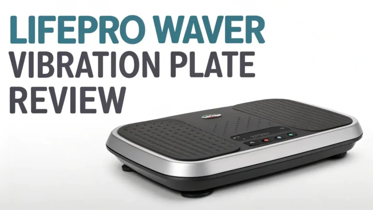 Lifepro Waver Vibration Plate Review: A Comprehensive Guide