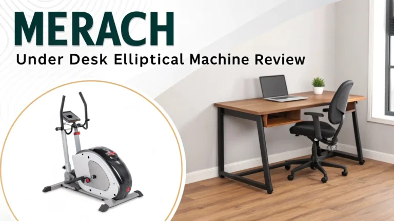 MERACH Under Desk Elliptical Machine Review: Complete Guide