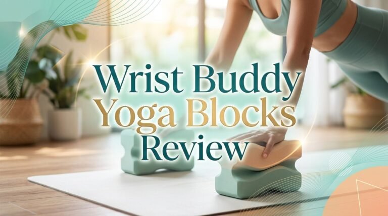 Wrist Buddy Yoga Blocks Review 2026: Worth the Hype?
