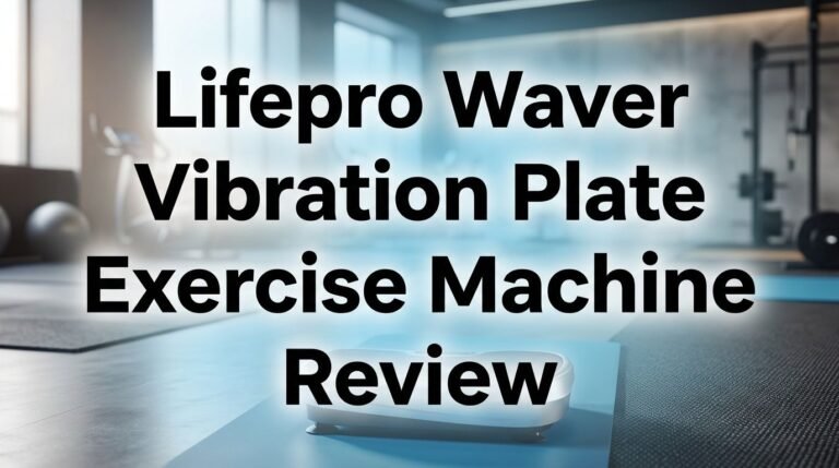 Lifepro Waver Vibration Plate Exercise Machine Review 2026