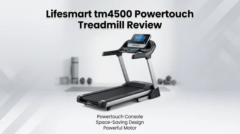 Lifesmart tm4500 Powertouch Treadmill Review 2026